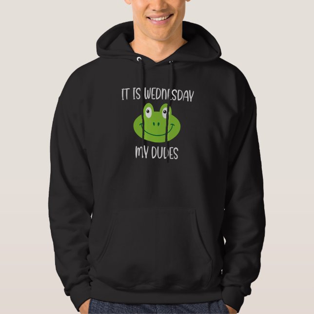 Frog Meme Slogan Zitat Es ist Mittwoch meine Typ Hoodie (Vorderseite)