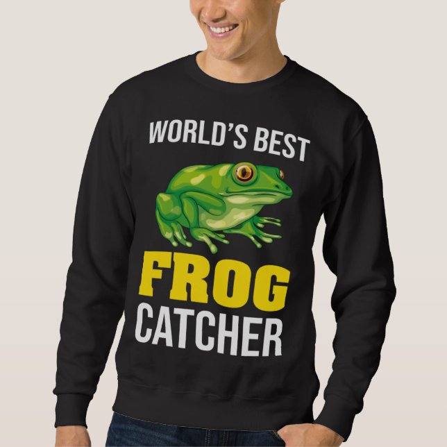 Frog Owners Frog Catching World s Best Frog Catche Sweatshirt (Vorderseite)