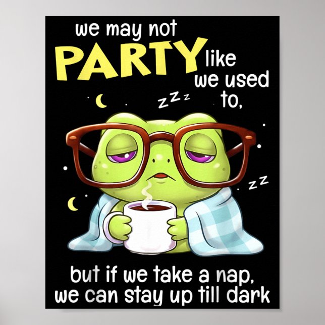 Frog We May Not Party Like We Used To But If We Ta Poster (Vorne)