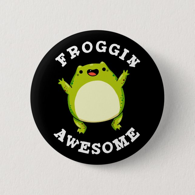 Froggin Phantastisch Funny Frog Pun Dark BG Button (Vorderseite)