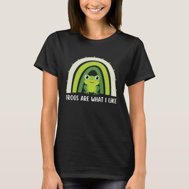 Frogs Are What I Like Funny Saying Frog Lover T-Shirt (Vorderseite)