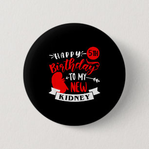 Frohe 5. Geburtstag meine neue Niere, Transplantat Button