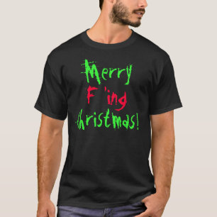 Frohe F'ing Weihnachten! T-Shirt