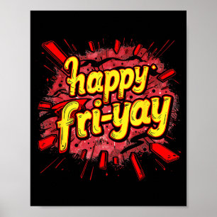 Frohe Fri-yay Freitag Liebhaber Ende der Arbeitswo Poster