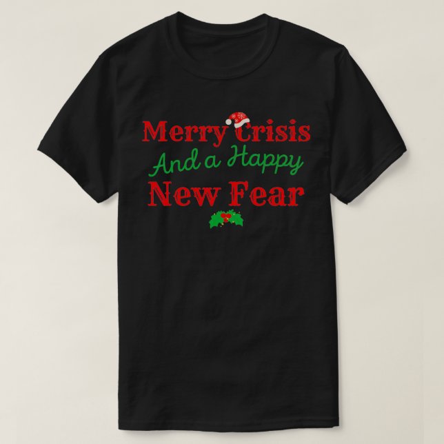 Frohe Krise und eine glückliche neue Angst Funny 2 T-Shirt (Design vorne)