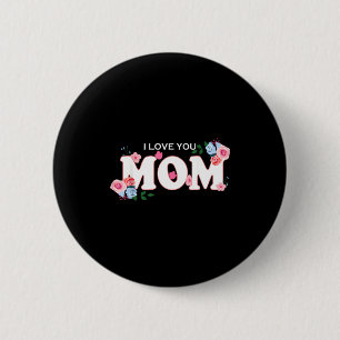 Frohe Muttertag Damen ich liebe dich Mama Button