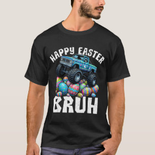 Frohe Ostern bruh Monstertruck Ostereier JagdHa T-Shirt