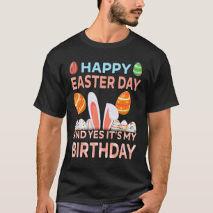 Frohe Ostern und ja, es ist mein Geburtstag, Oster T-Shirt