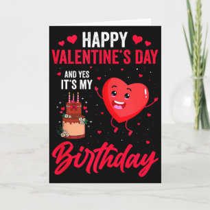 Frohe Valentinstag & Ja, es ist mein Geburtsta Karte