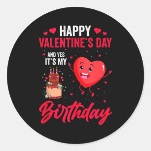 Frohe Valentinstag & Ja, es ist mein Geburtsta Runder Aufkleber