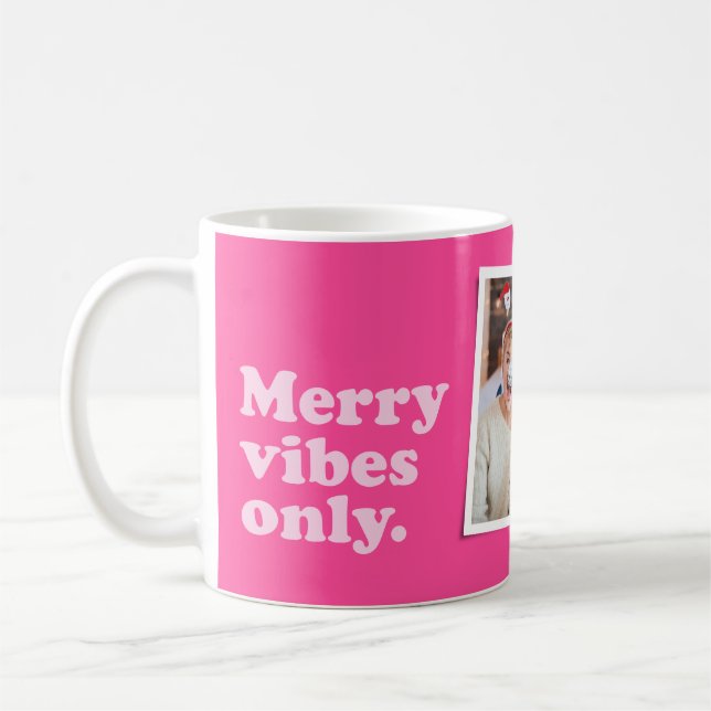Frohe Vibes nur Spaß heiß rosa ein Foto Weihnachte Kaffeetasse (Links)