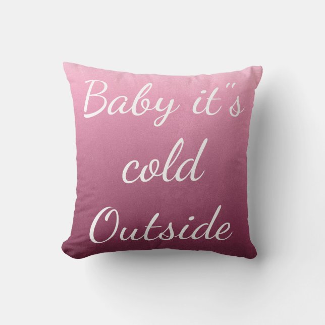 Frohe Weihnachten "Baby it's Cold Outside" Kissen (Vorderseite)