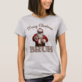 Frohe Weihnachten BRUH Funny Design T - Shirt