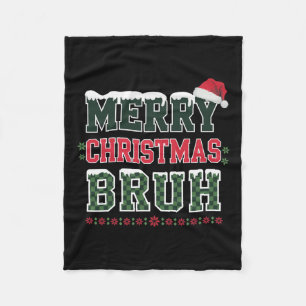 Frohe Weihnachten Bruh Meme Funny Sprichwort für B Fleecedecke