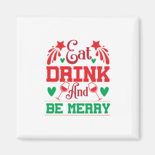 Frohe Weihnachten essen Drink und seien Sie froh Magnet