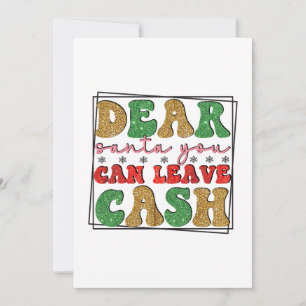 Frohe Weihnachten lieber Santa, du kannst Bargeld 