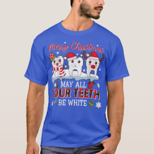 Frohe Weihnachten Mögen Alle Deine Zähne Weiß Sein T-Shirt