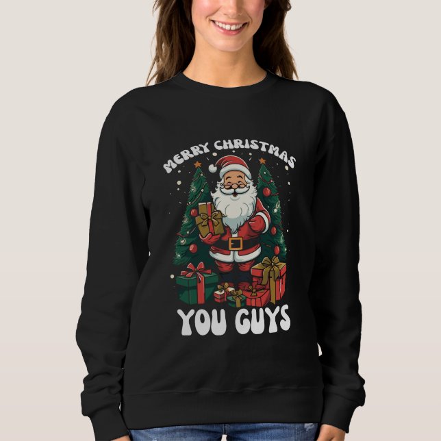 Frohe Weihnachten Sie Typ Weihnachtsmann Sweatshirt (Vorderseite)