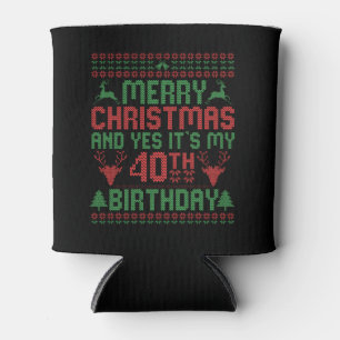 Frohe Weihnachten und ja, es ist mein 40. Geburtst Dosenkühler