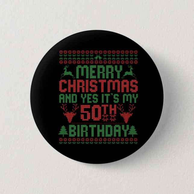 Frohe Weihnachten und ja, es ist mein 50. Geburtst Button (Vorderseite)