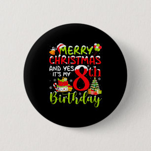 Frohe Weihnachten und ja, es ist mein 8. Geburtsta Button
