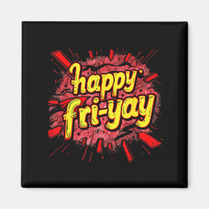 Frohen Fri-Yay Freitag Liebhaber Ende Der Arbeitsw Magnet