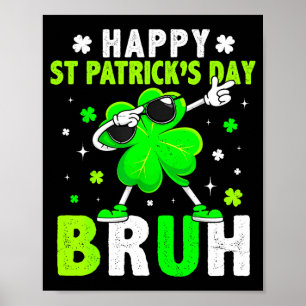 Frohen St. Patrick's Day Bruh Meme für Kinder Jung Poster