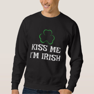Frohen St. Patrick's Day Küss mich, ich bin irisch Sweatshirt