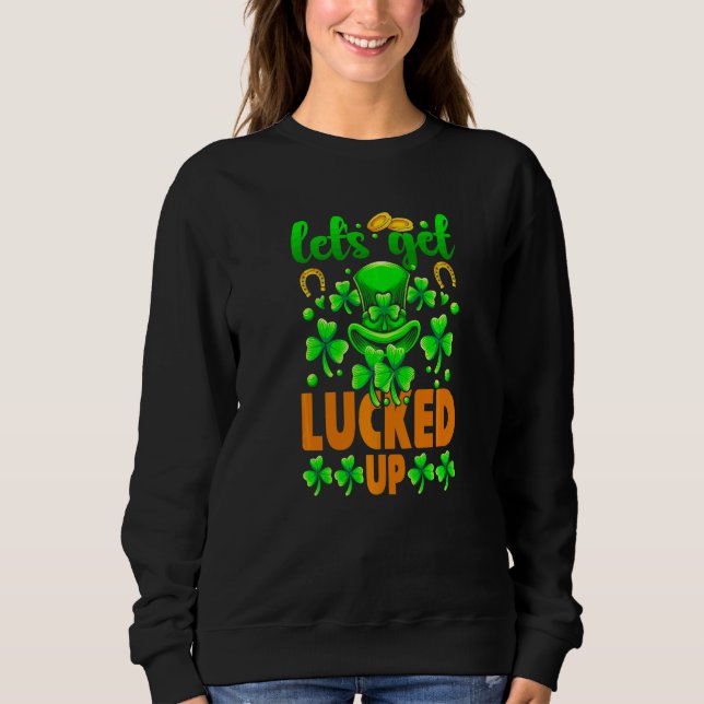 Frohen St. Patrick's Day  Trinke  3 Sweatshirt (Vorderseite)