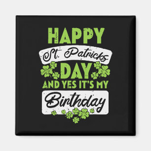 Frohen St. Patrick's Day Und Ja, es ist mein Gebur Magnet