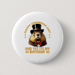 Frohen Tag des Murmeltieres Ja, es ist mein Geburt Button