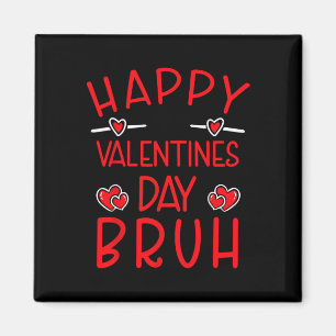 Frohen Valentinstag Bruh Lustig Humorvoller Valent Magnet
