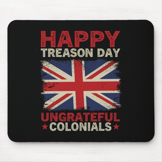 Froher Verratstag Undankbare Koloniale 4. Juli Br Mousepad (Vorne)