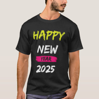 Frohes Neues Jahr 2025 - Fett und farbenfroh Desig T-Shirt