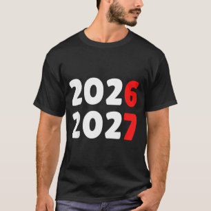 Frohes Neues Jahr 2026 2027 Lustig Sechs Sieben 67 T-Shirt