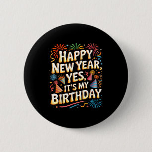 Frohes Neues Jahr 2026 Es ist meine Geburtstagsfei Button