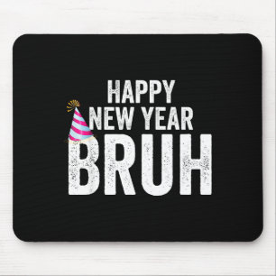 Frohes neues Jahr Bruh Lustiges Silvester Teen Mil Mousepad