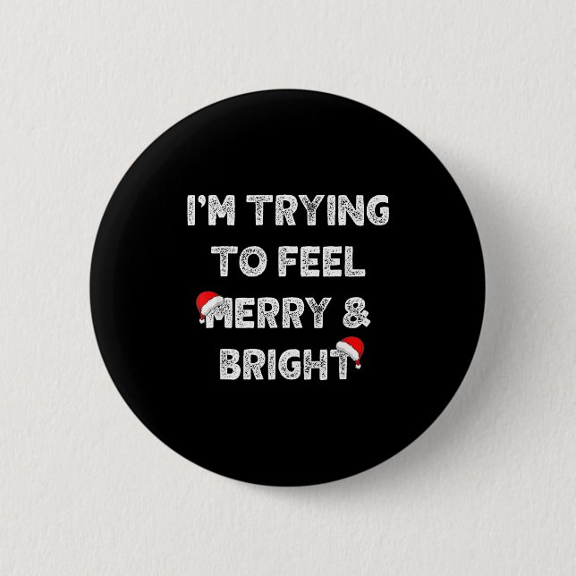 Fröhlich &amp; Hell und ich versuche, fröhlich &a Button (Vorderseite)