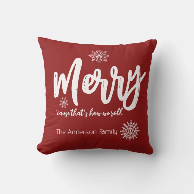Fröhlich, denn so rollen wir Weihnachten Kissen (Vorderseite)
