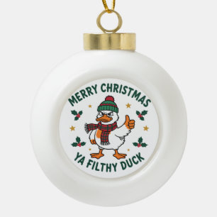 Fröhliche Weihnachten, du dreckige Ente Lustige We Keramik Kugel-Ornament