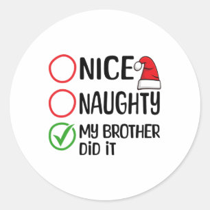 Fröhliche Weihnachten Naughty mein Bruder tat es X Runder Aufkleber