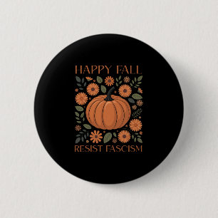 Fröhlicher Herbst widersteht dem Faschismus Trump Button