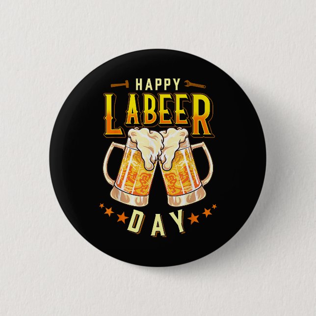 Fröhlicher Labeer-Tag Lustiger Tag der Arbeit Button (Vorderseite)