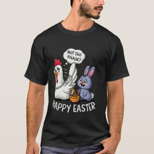 Fröhlicher Osterhase Huhn Nicht Wieder Lustige Män T-Shirt