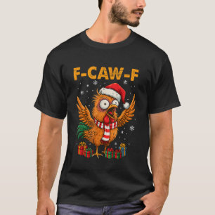 Fröhliches F-Caw-F Weihnachten Huhn Lustiges Xmas  T-Shirt