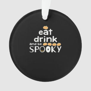 Fröhliches Halloween Iss Trinke Und Sei Gruselig T Ornament
