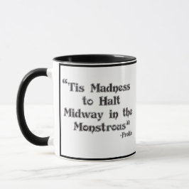 Frollo Quote - Tis madness to halt  Tasse