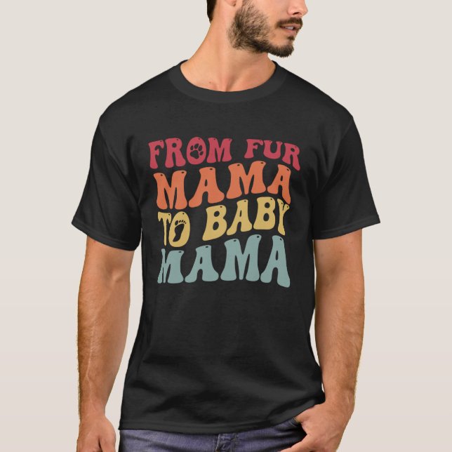 From Fur Mama To Baby Mama Dog Pregnancy T-Shirt (Vorderseite)