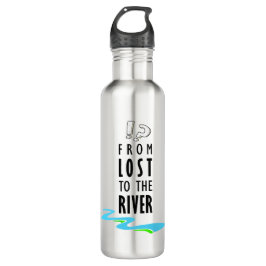 From lost to the river edelstahlflasche