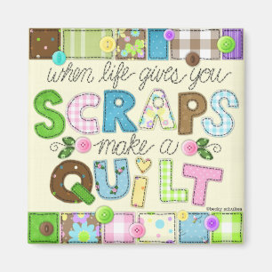 "From Scraps to Quilt"-Magnet Magnet